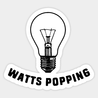 Watts Popping Sticker